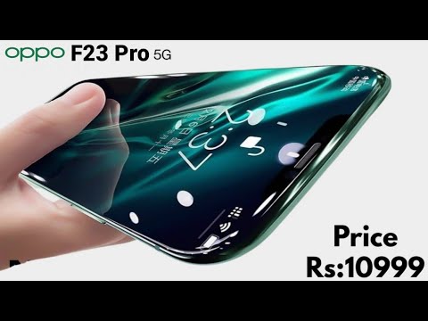 Oppo F23 Pro 5G - 7000mAh Battery, 200 Camera, 12GB RAM, 256GB, Ultra HD, OLED, Specs Get A Website