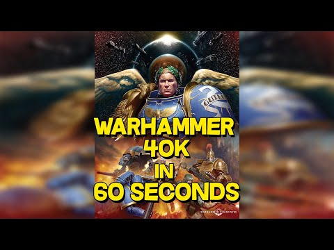 WARHAMMER 40k in 60 SECONDS