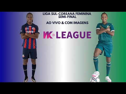 Suwon F.C 🇨🇵X🇳🇬 Gyeongju F.C: Liga Sul-Coreana Feminina 🇰🇷🏟🏆: Semi-Final