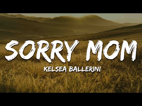 Kelsea Ballerini - Sorry Mom (Lyrics)