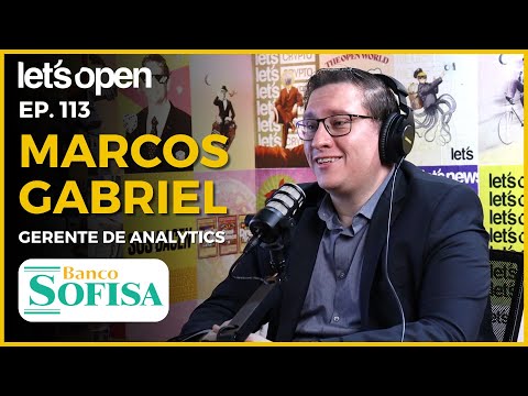 Marcos Gabriel - Gerente de Analytics @ Banco Sofisa S/A - Let's Open Podcast #113