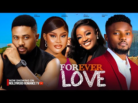 FOREVER INLOVE ~ MAURICE SAM, CHIOMA NWAOHA, LUCHY DONALD, MIKE GODSON LATEST NIGERIAN MOVIES 2024