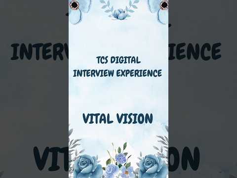 TCS Digital Interview Experience |  Vital Vision