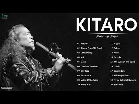 Kitaro Greatest Hits - Best Songs Of Kitaro 2021 - Collection Full Album of Kitaro 2021