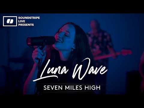 Soundstripe Live | "Seven Miles High" By Luna Wave | Singer Songwriter Live Performance