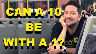 Can a 10/10 Be With a 1/10? - Sal Vulcano & Brian Quinn