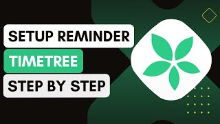 Setting Up Reminders And Notifications In Timetree !