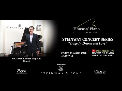 Steinway Concert Series - DR. Klaus Kristian Nugraha "Tragedy, Drama, and Love''