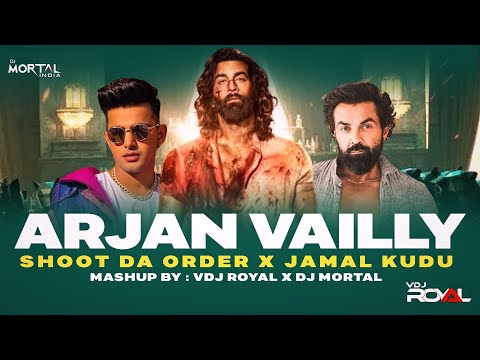 ARJAN VAILLY X JAMAL KUDU X SHOOT DA ORDER - Animal Mashup | Dj Mortal x VDj Royal