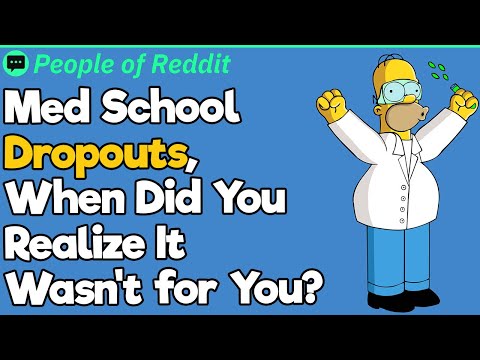 Med School Dropouts, When Did You Realize It Wasn't for You?