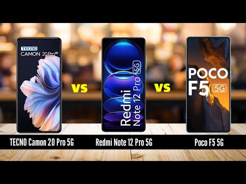 Top 3 5G Smartphones Battle: Tecno Camon 20 Pro 5G vs Redmi Note 12 Pro 5G vs Poco F5 5G