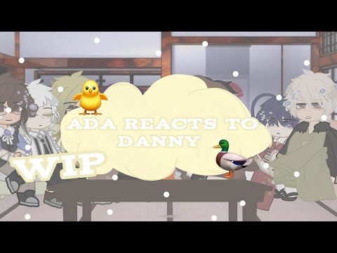 Ada reacts to Danny Motta ! WIP ! || BSD || (the duck queen)