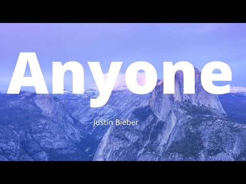 Justin Bieber - Anyone (Song Lyrics)