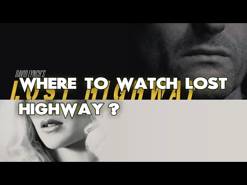 Where To Watch Lost Highway? ALL WAYS to DO IT!!