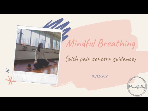 【Mindfulness Series】Mindful Breathing with pain concern guidance (20mins)