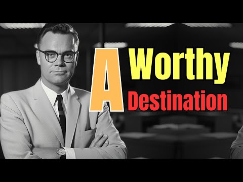 A Worthy Goal | Earl Nightingale