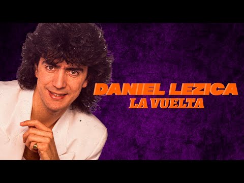 La vuelta - Daniel Lezica | LETRA