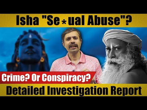 Sadhguru | Isha Se*ual Abuse? Crime Or Conspiracy?