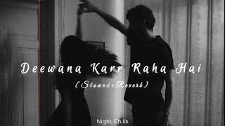 Deewana Kar Raha Hai - Javed Ali [Slowed+Reverb] | Night Chills | Perfectly slowed Lo-fi Song.