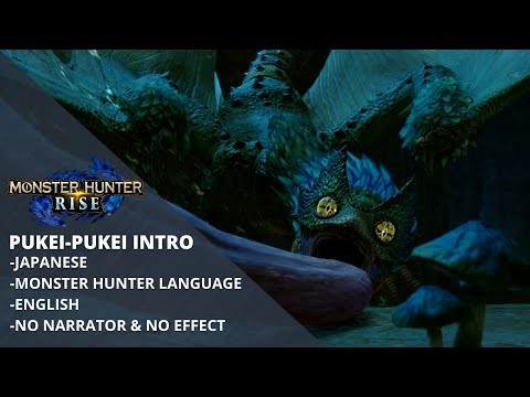 MH Rise Pukei-Pukei Intro (Japanese - Monster Hunter Language - English - No Narrator & No Effect)