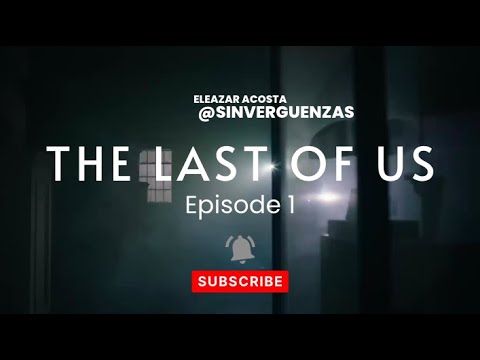 Last Of Us - Episodio 1 y Preview exclusivo del proximo episodio