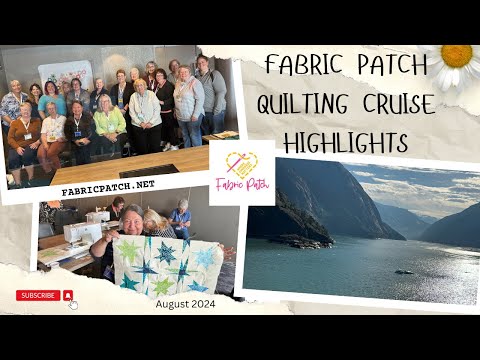 Highlights on The Fabric Patch Quilting Cruise to Alaska!