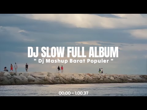 DJ SLOW FULL ALBUM 2024 🎶 MIXTAPE MASHUP BARAT TERBARU POPULER🎧