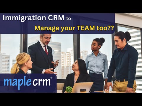 Manage Visa Processing team, tasks and schedules |  Best Visa and Immigration CRM | Maple CRM