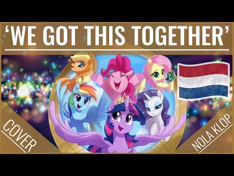 We Got This Together - My Little Pony: The Movie - Nola Klop Cover (Dutch)