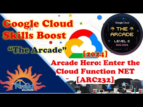 [2024-Aug The Arcade Level 3] Arcade Hero: Enter the Cloud Function NET [ARC232]