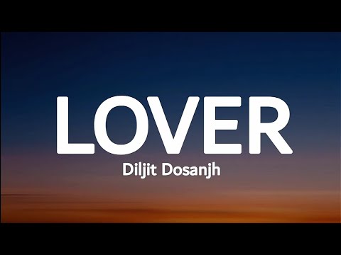 Diljit dosanjh - Lover (lyrics)