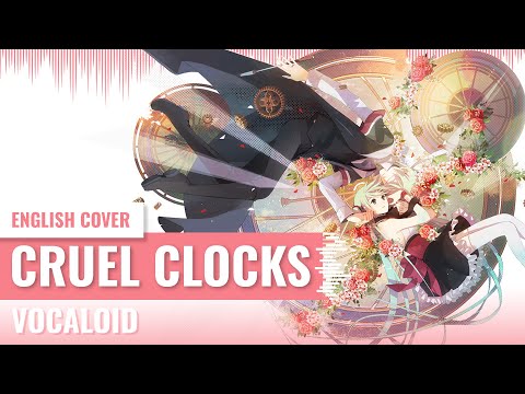 [Yukinami] Cruel Clocks ~ Vocaloid ENGLISH COVER