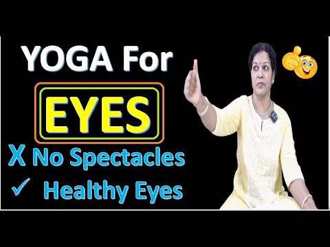 6 Minutes Yoga for Eyes For Healthy Eyes &  No More Spectacles - Must Practice Regularly