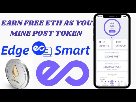 Edgesmartchain - Earn free Ethereum daily as you participate in mining POST token.