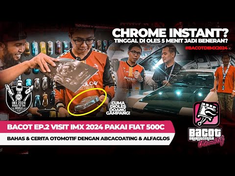 BACOT Ep.2 Cobain Cat Chrome Ajib dan Dempul Enteng visit IMX 2024 ICE BSD pakai Fiat 500c Topolino