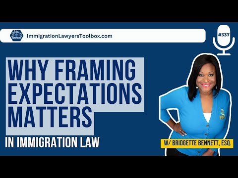 Why Framing Expectations Matters In Immigration Law