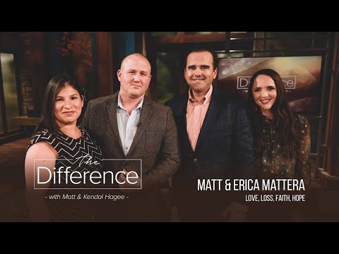 The Difference with Matt and Kendal Hagee - "Love, Loss, Faith, Hope"