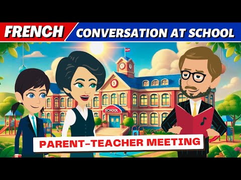 French Conversation at School : Parent Teacher Meeting