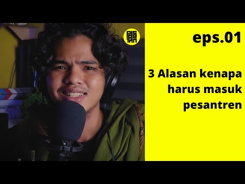 3 ALASAN KENAPA HARUS PESANTREN | EPS.01