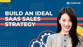 How To Build An Ideal SaaS Sales Strategy? | Convin