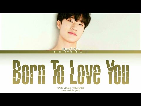 Bang Yedam (TREASURE) - Born To Love You (Color Coded Lyrics)