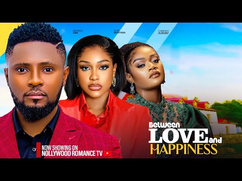 BETWEEN LOVE AND HAPPINESS ~ MAURICE SAM, UCHE MONTANA, CHINENYE ULAEGBU 2024 LATEST NIGERIAN MOVIES