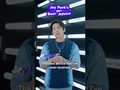 #jaypark Best Advice 🫶