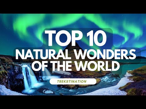 Top 10 Natural Wonders of The World