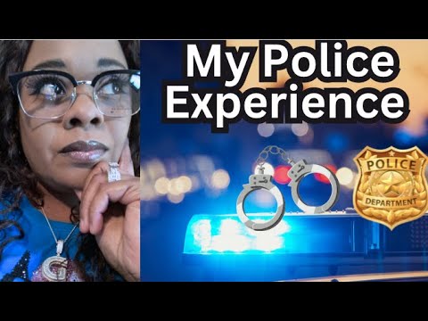 My Police Experience