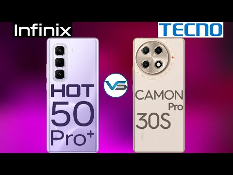 Infinix Hot 50 Pro Plus VS Tecno Camon 30s Pro | Tecno Camon 30s Pro VS Hot 50 Pro Plus