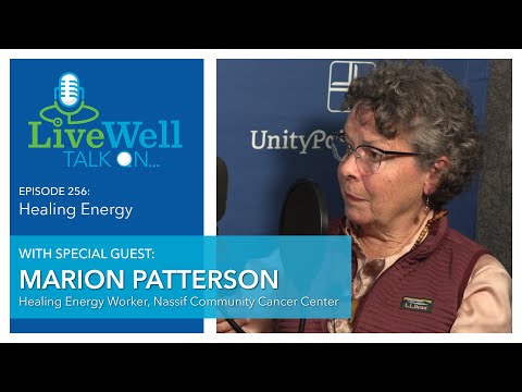 Ep. 256 - LiveWell Talk On...Healing Energy (Marion Patterson)