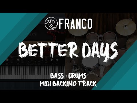 Franco - Better Days | Bass + Drums MIDI Backing Track