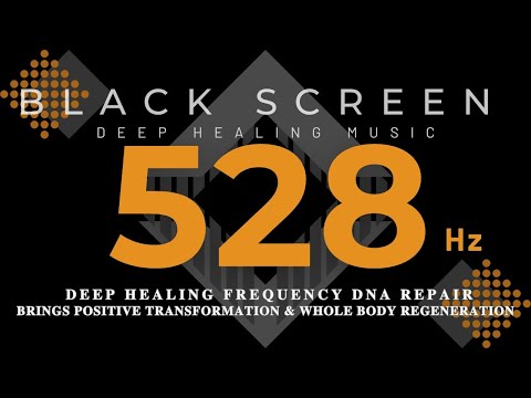 528Hz - DEEP HEALING FREQUENCY DNA Repair - Brings Positive Transformation & Whole Body Regeneration