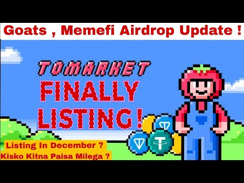 Finally Tomarket Listing Date Out ! Goats Bans Cheaters ! Holdcoin Airdrop Update ! Memefi Listing !